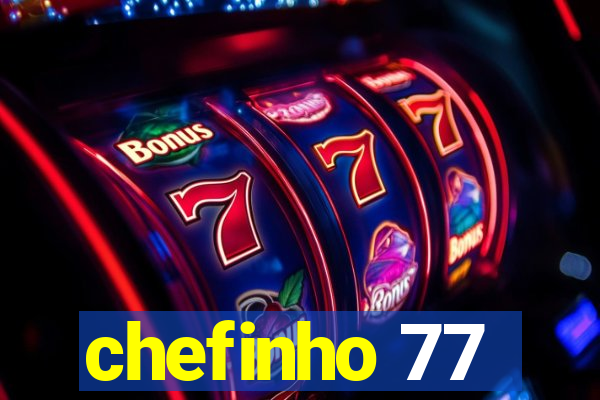 chefinho 77